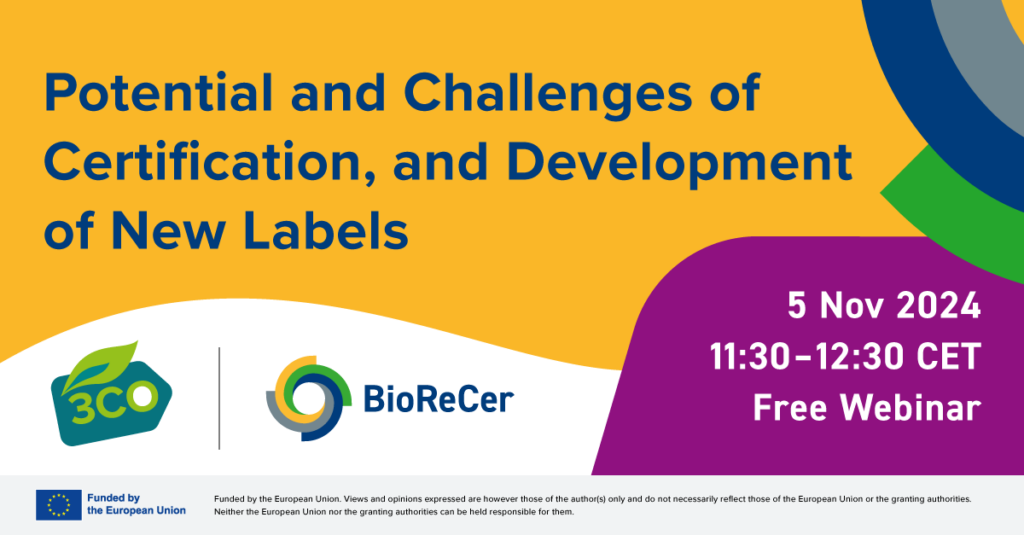 Digital banner promoting the joined webinar of 3-CO and BioReCer on 5th Nov 24 from 11:30 to 12:30 CET with the title: potential and challenges of certification, and development of new labels. The banner shows the two project logos in the left lower corner and is held in the projects' colour codes (yellow, violett, blue, green, gray.